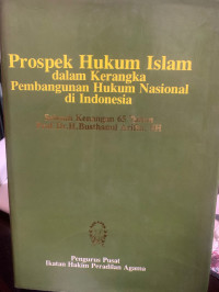 Image of Prospek Hukum Islam dalam Kerangka Pembangunan Hukum Nasional di Indonesia